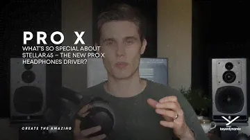 beyerdynamic | What’s so special about STELLAR.45 – the new PRO X headphones driver?